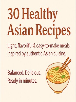 cover image of 30 Healthy Asian Recipes – Clean Eating eBook for Everyday Cooking